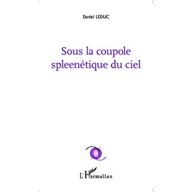 Sous la coupole spleenétique du ciel