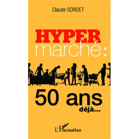 Hypermarché : 50 ans déjà...