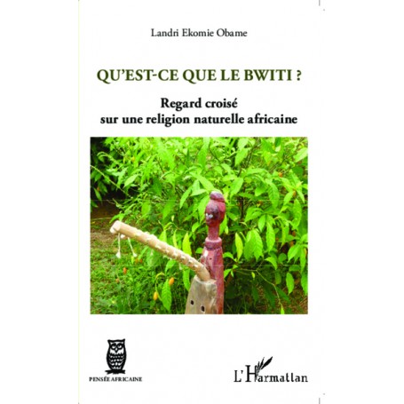 Qu'est-ce que le Bwiti ?