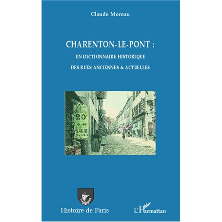 Charenton-le-Pont : un dictionnaire historique des rues anciennes et actuelles