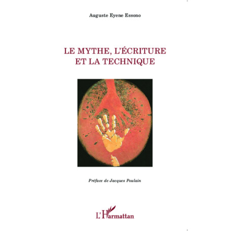 Le mythe, l'écriture et la technique