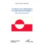 Groenland entre indépendance et récupération géostratégique ?