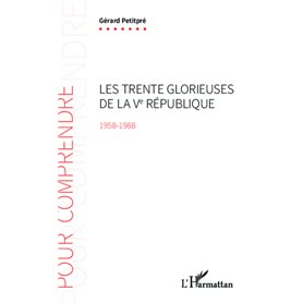 Les Trente Glorieuses de la Ve République (1958-1988)