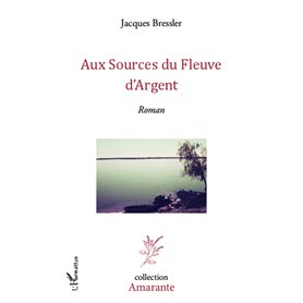 Aux sources du fleuve d'argent