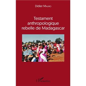 Testament anthropologique rebelle de Madagascar