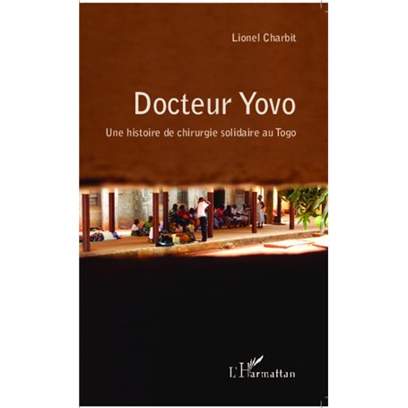 Docteur Yovo une histoire de chirurgie solidaire au Togo