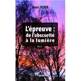 L' épreuve: de l'obscurité à la lumière