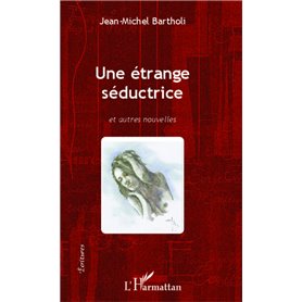 Une étrange séductrice et autres nouvelles