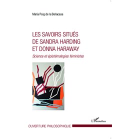 Les savoirs situés de Sandra Harding et Donna Haraway