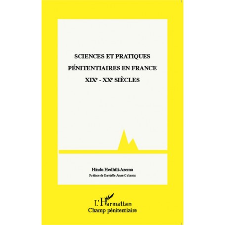 Sciences et pratiques pénitentiaires en France XIXe - XXe siècles