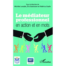 Le médiateur professionnel en action et en mots