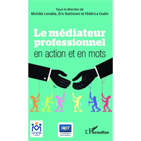 Le médiateur professionnel en action et en mots