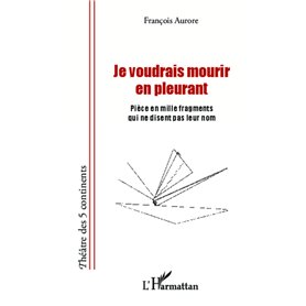 Je voudrais mourir en pleurant