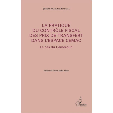 La pratique du contrôle fiscal des prix de transfert dans l'espace CEMAC