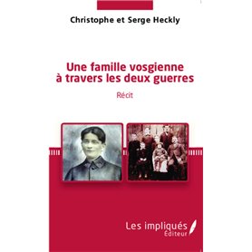 Une famille vosgienne à travers les deux guerres