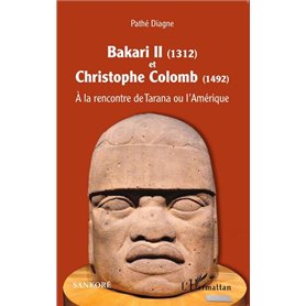 Bakari II (1312) et Christophe Colomb (1492)