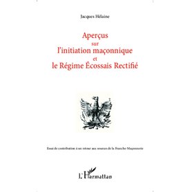 Aperçus sur l'initiation maçonnique et le Régime Ecossais Rectifié