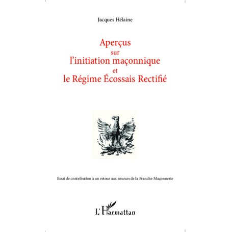 Aperçus sur l'initiation maçonnique et le Régime Ecossais Rectifié