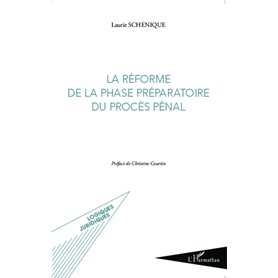 La réforme de la phase préparatoire du procès pénal