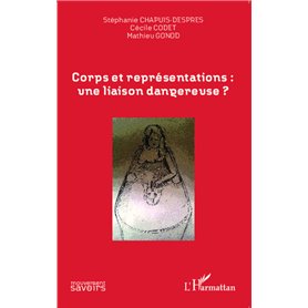 Corps et représentations: une liaison dangereuse ?
