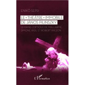 Le "Théâtre" immobile de János Pilinszky