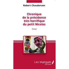 Chronique de la présidence très horrifique du petit Nicolas