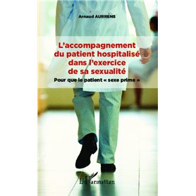 L'accompagnement du patient hospitalisé dans l'exercice de sa sexualité