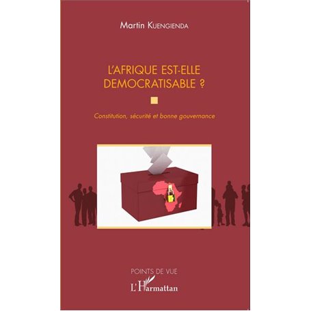 L'Afrique est-elle démocratisable ? Constitution, sécurité et bonne gouvernance