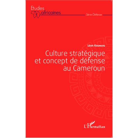 Culture stratégique et concept de défense au Cameroun