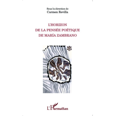 L'Horizon de la pensée poétique de Maria Zambrano