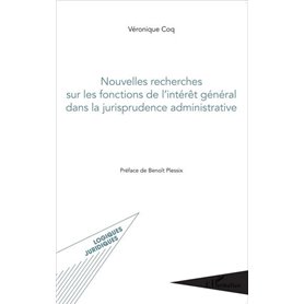 Nouvelles recherches sur les fonctions de l'intérêt général dans la jurisprudence administrative