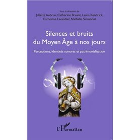 Silences et bruits du Moyen Âge à nos jours