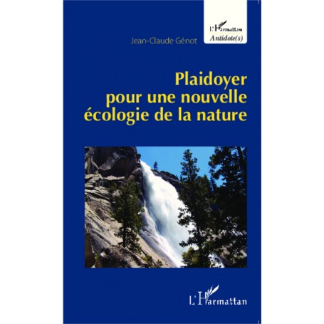 Plaidoyer pour une nouvelle écologie de la nature