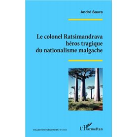 Le colonel Ratsimandrava héros tragique du nationalisme malgache