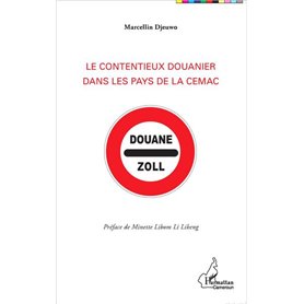 Le contentieux douanier dans les pays de la CEMAC