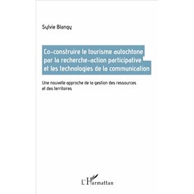 Co-construire le tourisme autochtone par la recherche-action participative et les technologies de la communication