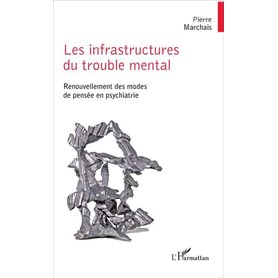 Les infrastructures du trouble mental