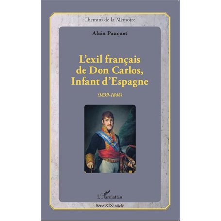 L'exil français de Don Carlos, Infant d'Espagne (1839-1846)