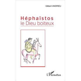 Héphaïstos le Dieu boiteux