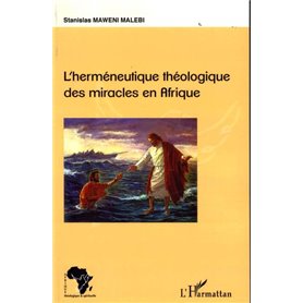 L'herméneutique théologique des miracles en Afrique