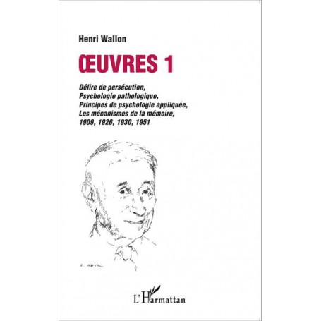 Oeuvres 1 : délire de persécution, psychologie pathologique