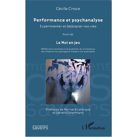 Performance et psychanalyse Expérimenter et (de)signer nos vies suivi de