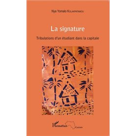 La signature. Tribulations d'un étudiant dans la capitale