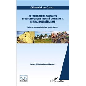 Autobiographie narrative et construction d'identité enseignante en Amazonie brésilienne