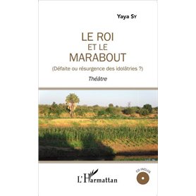 Le Roi et le marabout (Défaite ou résurgence des idolâtries ?)