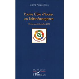 L'autre Côte d'Ivoire, ou l'alter-émergence