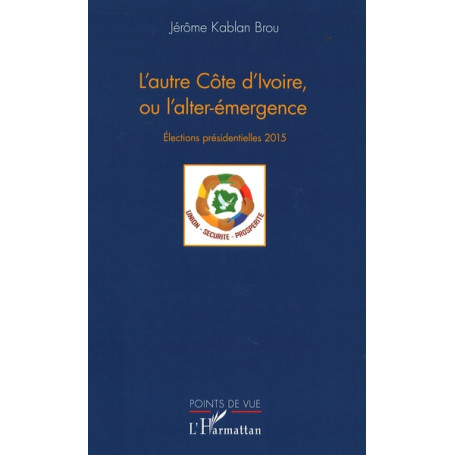 L'autre Côte d'Ivoire, ou l'alter-émergence