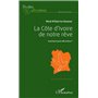 La Côte d'Ivoire de notre rêve