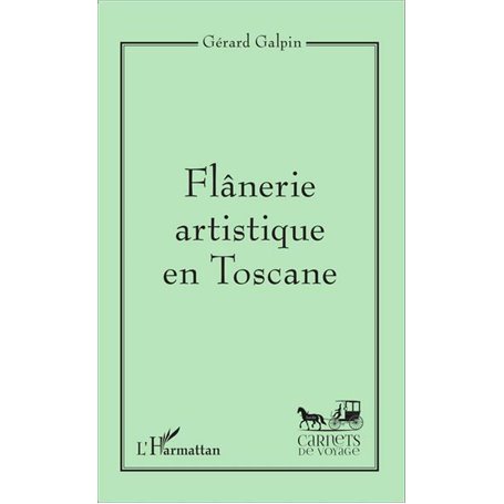 Flânerie artistique en Toscane