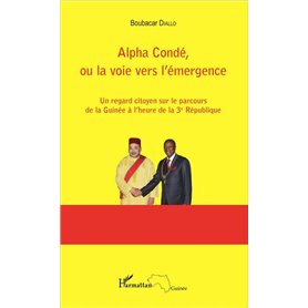 Alpha Condé, ou la voie vers l'émergence